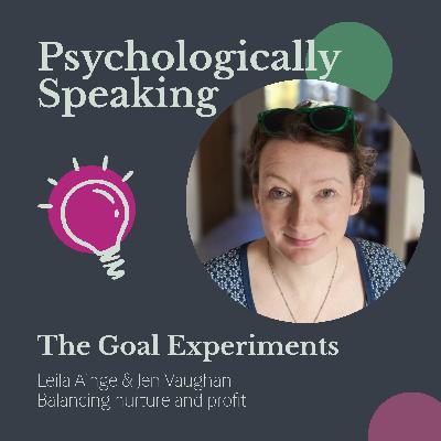 39. Jen Vaughan on Balancing Nurture and Profit, The Goal Experiments