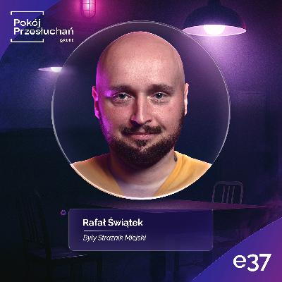 CIEMNA STRONA SŁUŻB: Kulisy pracy strażnika miejskiego | Rafał Świątek