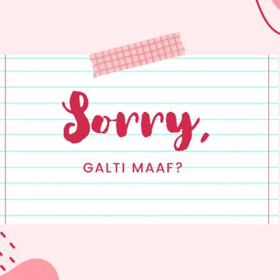 Sorry, Galti maaf? Are you shitting me!