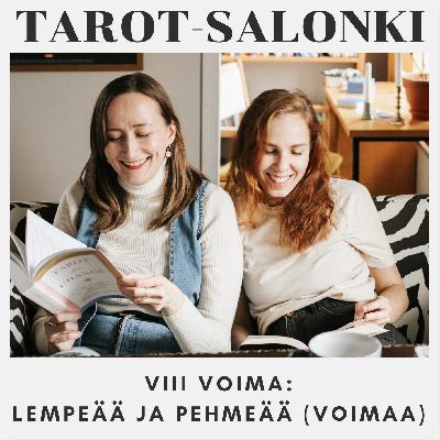 VIII Voima – lempeää ja pehmeää (voimaa)