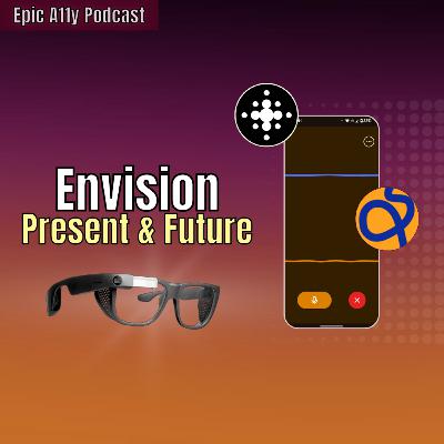 Envision Apps & Glasses and a look into it's future for assistive technology