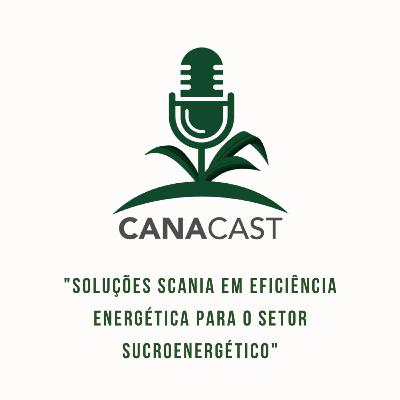 SOLUÇÕES SCANIA EM EFICIÊNCIA ENERGÉTICA PARA O SETOR SUCROENERGÉTICO
