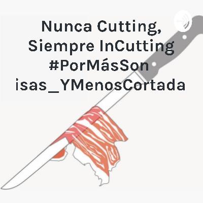 #PorMásSonrisas_YMenosCortadas