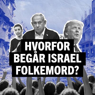 Hvorfor begår Israel folkemord?