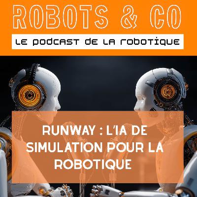 Runway : l’IA de simulation pour la robotique