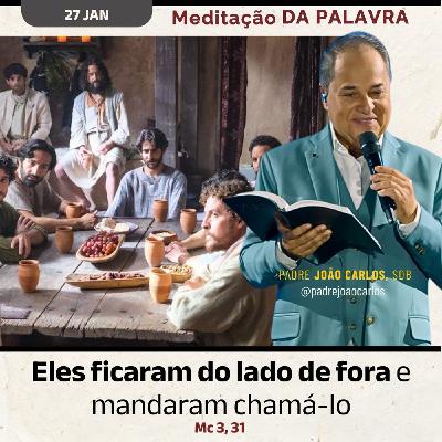 27 de janeiro - Meditação da Palavra do Senhor 27 de janeiro - Meditação da Palavra do Senhor