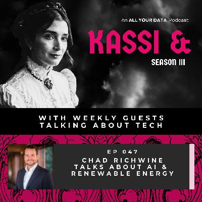 Kassi & Chad Richwine Talk About AI & Renewable Energy