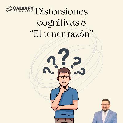 Las distorsiones cognitivas y la biblia - 8. Título: "El tener razón"