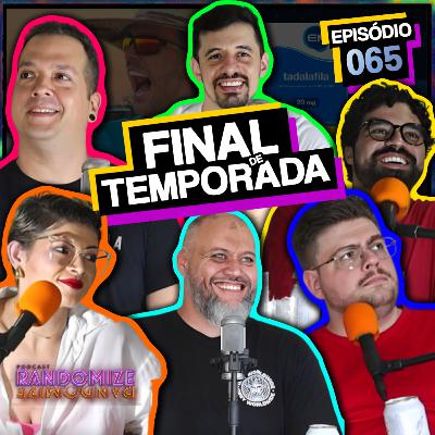 FINAL DE TEMPORADA | Ep. 065 | Podcast Randomize FINAL DE TEMPORADA | Ep. 065 | Podcast Randomize