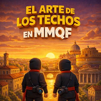 #161 El Arte de los Techos en MMQF