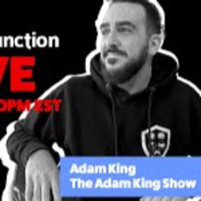TJF Live #126 | Adam King, The Adam King Show TJF Live #126 | Adam King, The Adam King Show