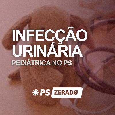 Infecção urinária em crianças no PS Infecção urinária em crianças no PS