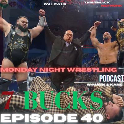 Monday Night Wrestling Podcast Ep040 | SEVEN BUCKS!
