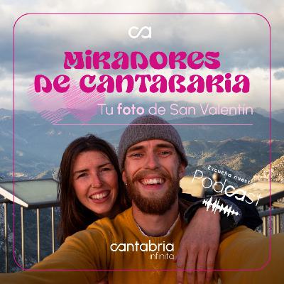 Miradores de Cantabria. Tu foto de San Valentín.