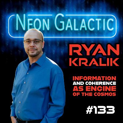 Info God: Ryan Kralik on coherence and the informational engine of the Comsos