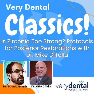 Very Dental Classics: Is Zirconia Too Strong? Protocols for Posterior Restorations with Dr. Mike DiTolla