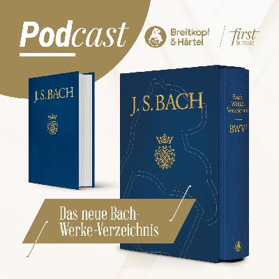 Monumentaler Meilenstein – das neue Bach-Werke-Verzeichnis