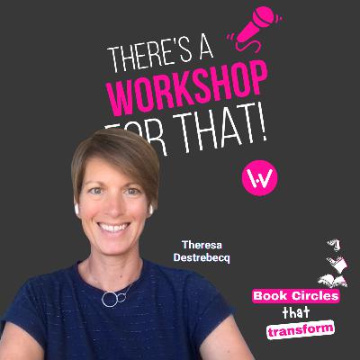 Episode 86 - Book Circles to Reimagine Organizational Learning ft. Theresa Destrebecq