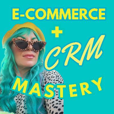 🛍️ E-COMMERCE + CRM MASTERY: EVERYTHING YOU NEED