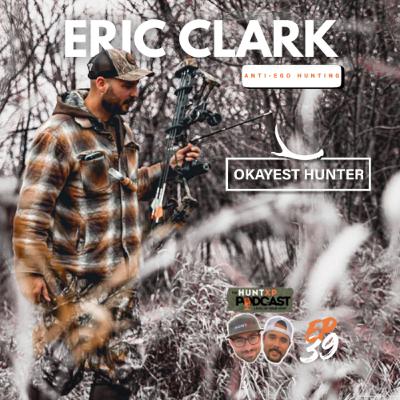 Redefining Hunting Success: Eric Clark of Okayest Hunter on Humility, Hate, and the Future of online hunting culture
