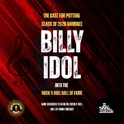 Will Billy Idol Be Inducted Into The Rock & Roll Hall Of Fame: Music Halls of Fame Podcast Will Billy Idol Be Inducted Into The Rock & Roll Hall Of Fame: Music Halls of Fame Podcast