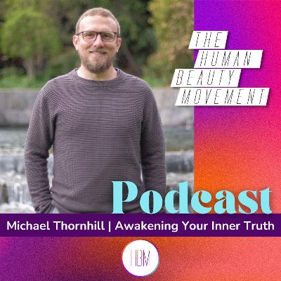 Awakening Your Inner Truth with Michael Thornhill