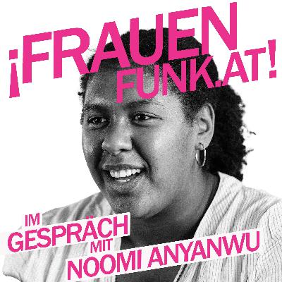 FrauenFunk S.2, Episode #23: Noomi Anyanwu, Studentin und Aktivistin FrauenFunk S.2, Episode #23: Noomi Anyanwu, Studentin und Aktivistin