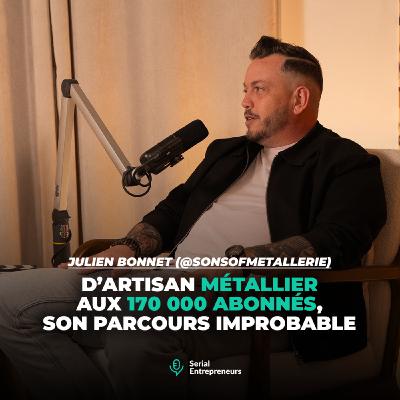 #192 - Julien Bonnet : D'artisan métallier aux 170 000 abonnés, le parcours improbable de @sonsofmetallerie