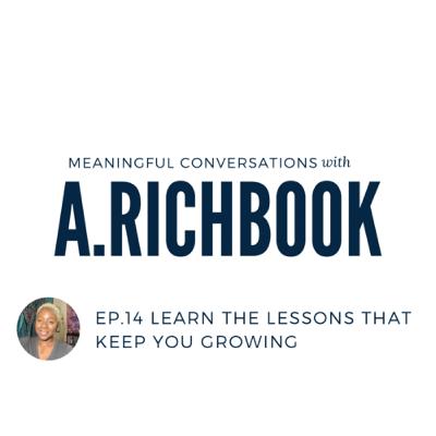 Learn the lessons that keep you growing