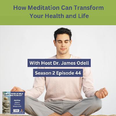 How Meditation Can Transform Your Health and Life