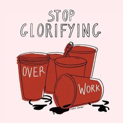 Stop Glorifying Over Working🤷