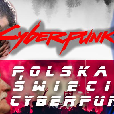 Polska w Cyberpunku - Kardynał Lewandowski, Wałęsa na czele oddziałów specjalnych, i inni