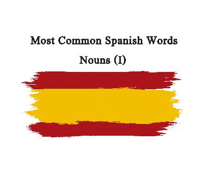 Spanish Most Common Words - Nouns (1)