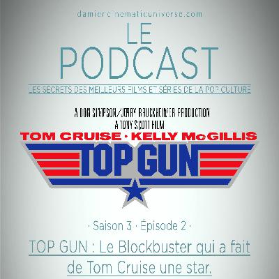 D.C.U : Le Podcast - S03 E02 : TOP GUN (1986) Le blockbuster qui a fait de Tom Cruise une star.