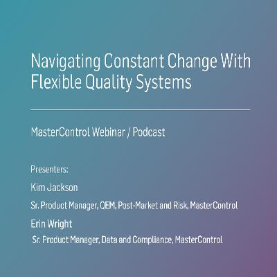 Navigating Constant Change With Flexible Quality Systems