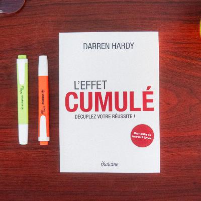 Les 10 idées les plus importantes de l'Effet Cumulé (Résumé complet)