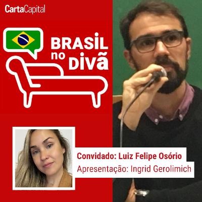 COMO DESFAZER A TUTELA MILITAR SOBRE A DEMOCRACIA | Brasil no Divã com LUIZ FELIPE OSÓRIO