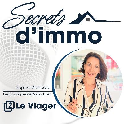 Secrets d'immo, les Chroniques de l'immobilier - Le viager, entre idées reçues et vraies solutions