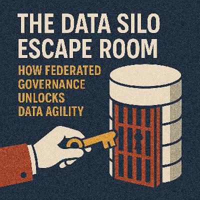 The Data Silo Escape Room: How Federated Governance Unlocks Data Agility