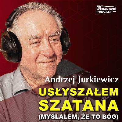 Szatan mówił mi piękne słowa z małą domieszką zła… [Na Werandzie Podcast #243]