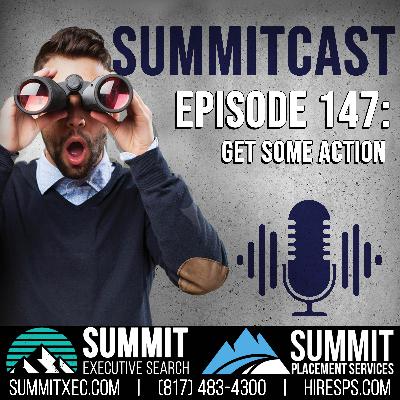 SummitCast:: Episode 147 : Get Some Action