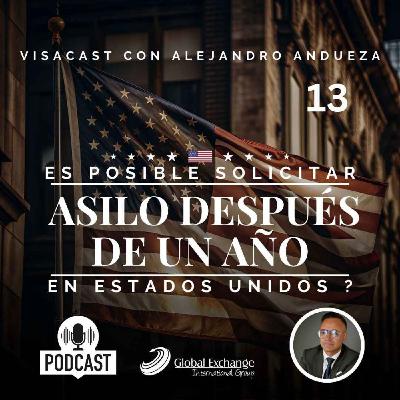 Es posible solicitar ASILO después de haber estado más de un año en Estados Unidos ?