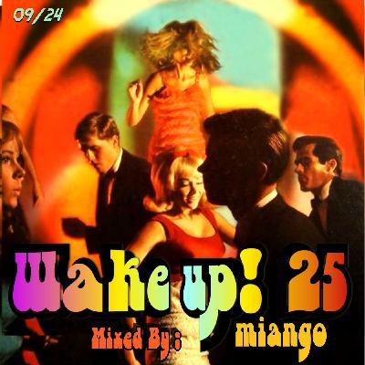 WAKE UP 25 WAKE UP 25