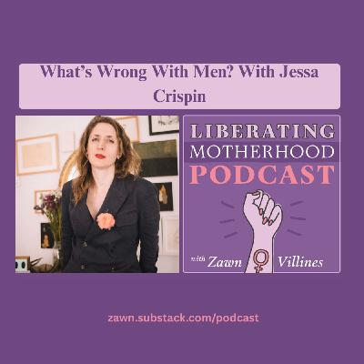 S2 Ep9: What's Wrong With Men? With Jessa Crispin