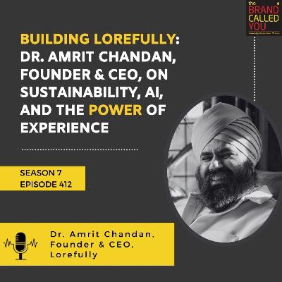 Building Lorefully: Dr. Amrit Chandan, Founder & CEO, on Sustainability, AI, and the Power of Experience Building Lorefully: Dr. Amrit Chandan, Founder & CEO, on Sustainability, AI, and the Power of Experience