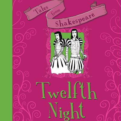 Twelfth Night (Tales from Shakespeare) Twelfth Night (Tales from Shakespeare)