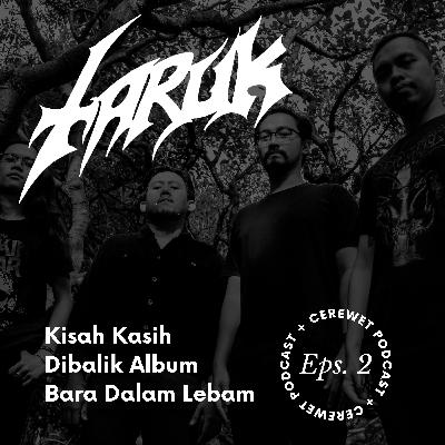 Eps. 2 Taruk: Kisah Kasih Dibalik Album "Bara Dalam Lebam" Eps. 2 Taruk: Kisah Kasih Dibalik Album "Bara Dalam Lebam"