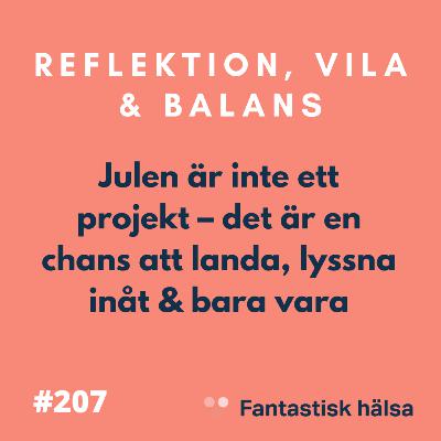 #207 Reflektion, Vila & Balans