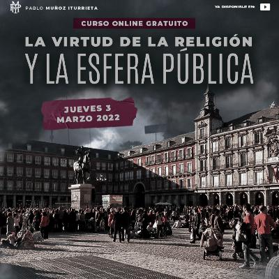 0164 - La virtud de la religión y la esfera pública (sesión 9) 0164 - La virtud de la religión y la esfera pública (sesión 9)
