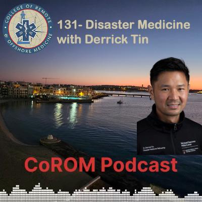 131-Disaster Medicine with Derrick Tin